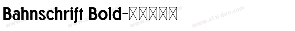 Bahnschrift Bold字体转换